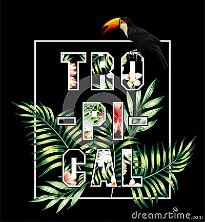 Tropical slogan. Toucan and palm leaves print Vector Illustration