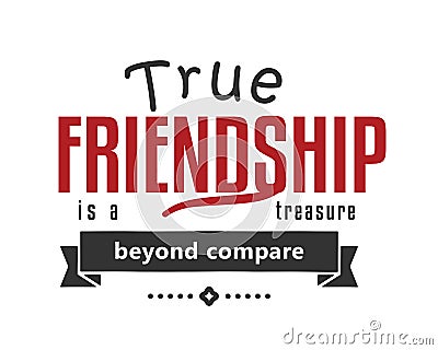 True friendship is a treasure beyond compare Vector Illustration