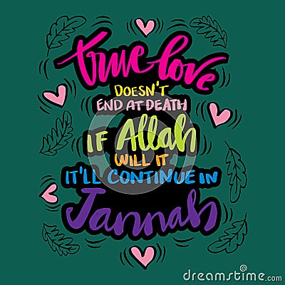 True love doesn`t end at death. If Allah will it, it`ll continue in Jannah. Vector Illustration