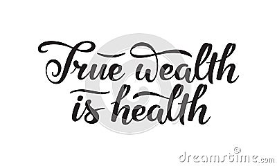 True wealth is health slogan Vector Illustration
