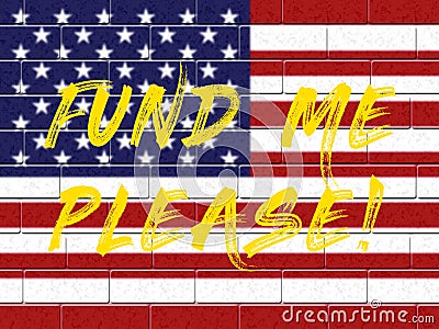 Trump Gofundme Political Fund For Usa Mexico Wall Financing - 2d Illustration Stock Photo