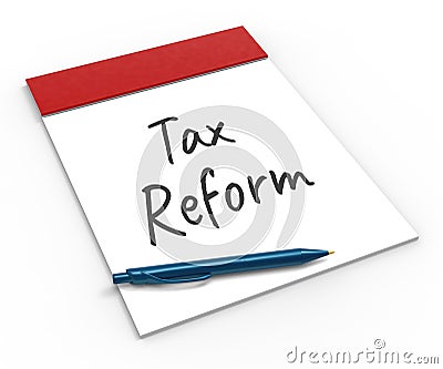 Trump Tax Reforms To Change Taxation System In America - 3d Illustration Stock Photo