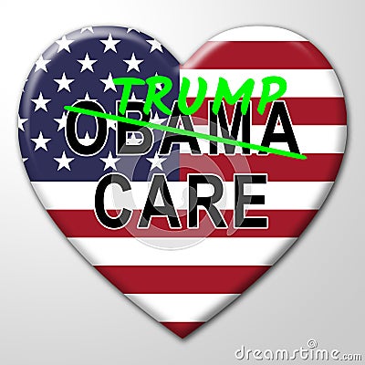 Trumpcare Or Trump Care Health Repeal Of Obamacare Aca - 3d Illustration Editorial Stock Photo
