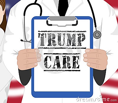 Trumpcare Or Trump Care Health Repeal Of Obamacare Aca - 3d Illustration Editorial Stock Photo