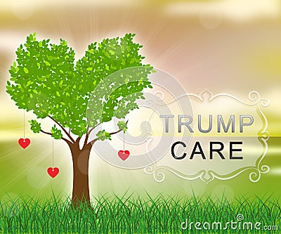 Trumpcare Or Trump Care Health Repeal Of Obamacare - 2d Illustration Editorial Stock Photo