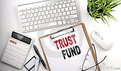 TRUST FUND text on white paper. the inscription on the notebook Stock Photo