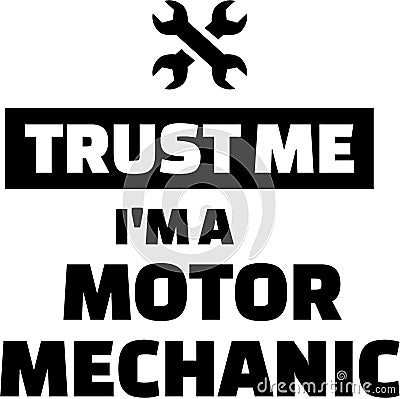Trust me I am a motor mechanic Vector Illustration
