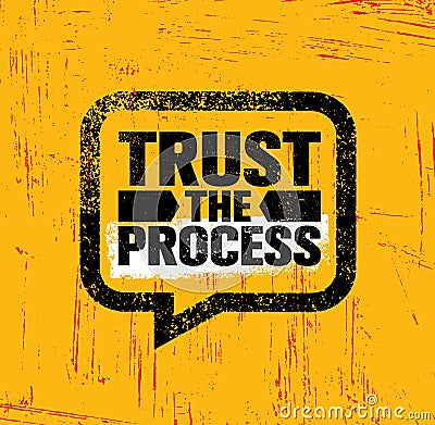 Trust The Process. Inspiring Creative Motivation Quote Poster Template. Vector Typography Banner Design Concept Vector Illustration