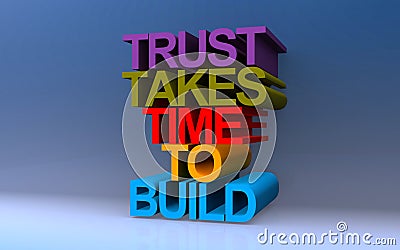 Trust takes time to build on blue Stock Photo