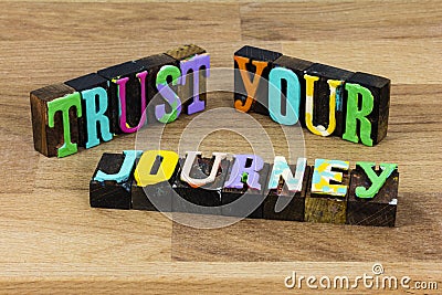 Trust your journey travel adventure lifestyle believe god Stock Photo