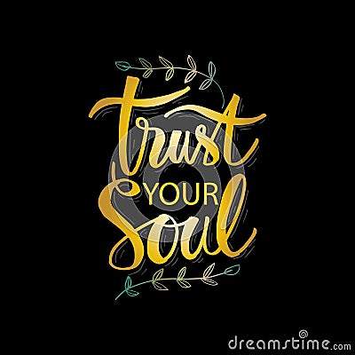 Trust your soul lettering. Stock Photo