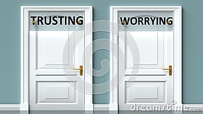 Trusting and worrying as a choice - pictured as words Trusting, worrying on doors to show that Trusting and worrying are opposite Cartoon Illustration