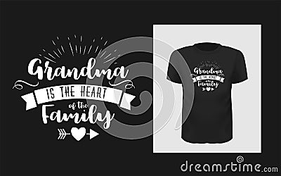 Tshirt Grandma is the heart of family slogan design Vector Illustration