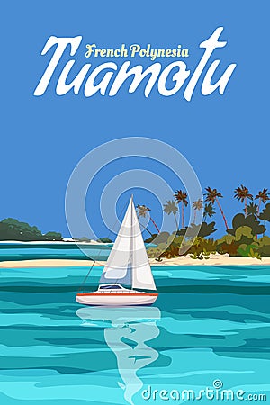 Tuamotu French Polynesia islands travel resort poster Vector Illustration