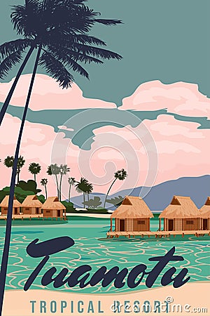 Tuamotu French Polynesia islands travel resort poster Vector Illustration