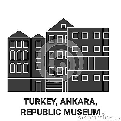 Turkey, Ankara, Republic Museum travel landmark vector illustration Vector Illustration