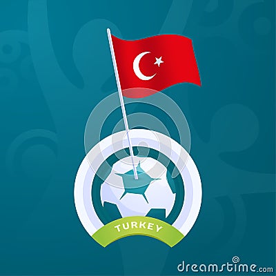 Turkey vector flag pinned to a soccer ball. European football 2020 tournament final stage. Official championship colors and style Vector Illustration