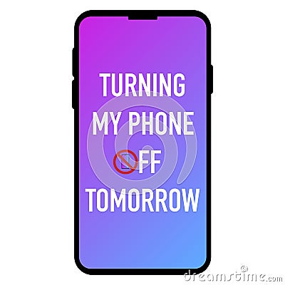 Turning my phone off tomorrow on screen Vector Illustration