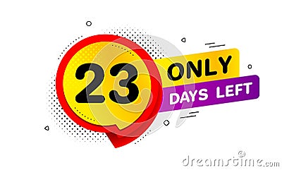 Twenty three days left icon. 23 days to go. Vector Vector Illustration