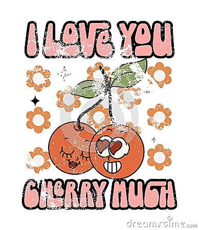 Two cherries in love. Quote - I love you cherry much. Vector Illustration