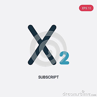 Two color subscript vector icon from signs concept. isolated blue subscript vector sign symbol can be use for web, mobile and logo Vector Illustration