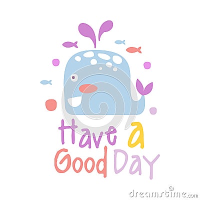 Two cute cartoon whale. Have a good day colorful hand drawn vector Illustration Vector Illustration