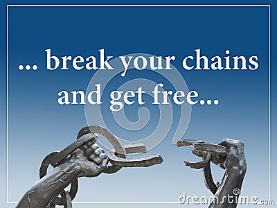 Two hands breaking chains with a white colored text `Break your chains and get free` Stock Photo