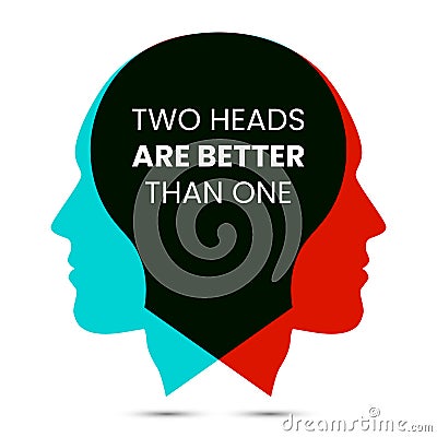 Two heads are better than one. Vector Vector Illustration