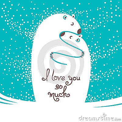 Two polar bears hugging each other. Greeting card with the inscription I love you so much. Vector Illustration