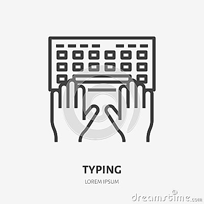 Typing flat line icon. Vector thin sign of keyboard with hands. Copywriting outline illustration Vector Illustration