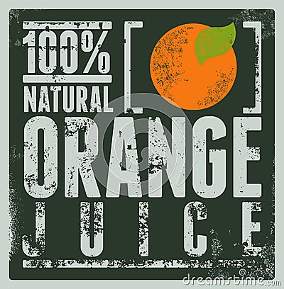 Typographic retro grunge orange juice poster. Vector illustration. Vector Illustration