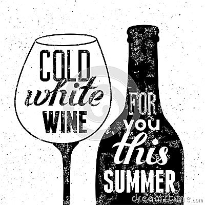 Typographic retro grunge poster. Black-white wine bottle and glass for summer menu. Vector illustration. Vector Illustration