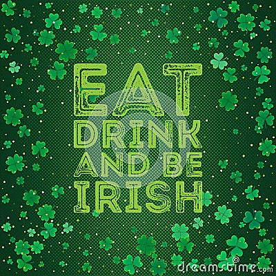 Typographic Saint Patrick's Day retro background. Vector design greetings card or poster. Stock Photo