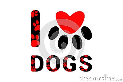 I love dogs black text with red dog or cat paw prints. Typography with animal foot print. Red heart inside domestic animal paw pr Vector Illustration