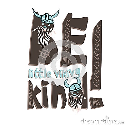 Typography children viking theme slogan or poster on white background Funny scandinavian style design Vector Illustration