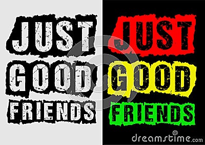 Typography Just Good Friends , Vector. Vector Illustration