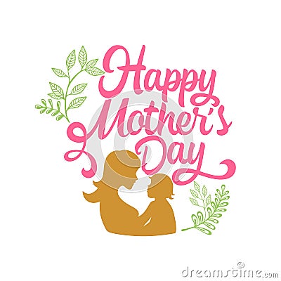 Typography and lettering with design elements and silhouettes for a happy mother`s day Vector Illustration