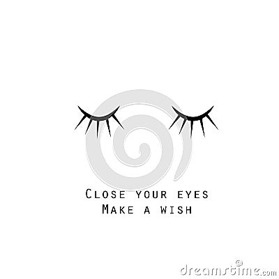 Close your eyes and make a wish text design Vector Illustration