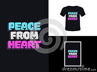 Typography quote design, peace from heart for print. Tshirt Vector Illustration