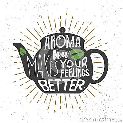 Typography sketch with teapot silhouette and lettering. Creative calligraphy quote, graphic design. Vector Illustration