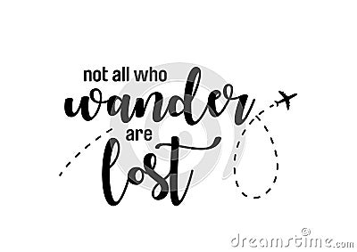 Not those who wander are lost typography quote Stock Photo