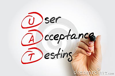 UAT - User Acceptance Testing is defined as testing the software by the user or client to determine whether it can be accepted or Stock Photo