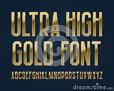 Ultra high gold font. Isolated english alphabet Vector Illustration