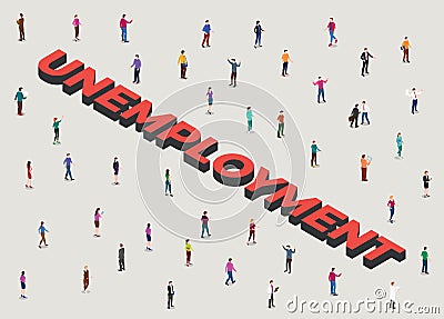 Unemployment concept with people crowd beside big text un employment with modern isometric style Cartoon Illustration