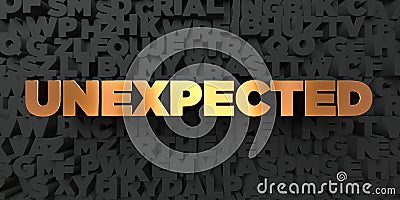 Unexpected - Gold text on black background - 3D rendered royalty free stock picture Stock Photo
