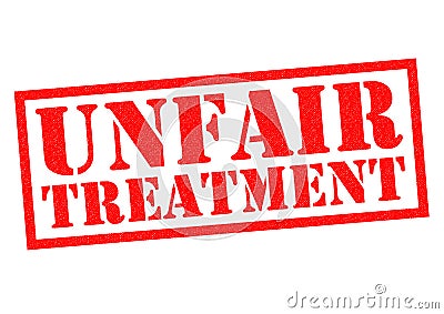 UNFAIR TREATMENT Stock Photo