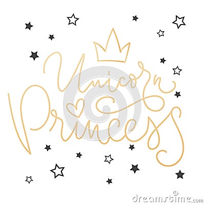 Unicorn Princess phrase and inspiration quote. Design for t-shirt and prints. Vector Illustration