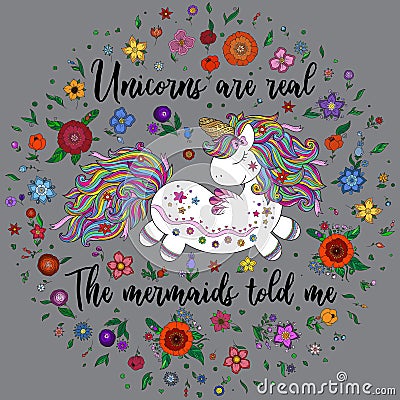 Unicorns are real. The mermaids told me Vector Illustration