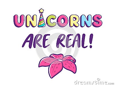 Unicorns are Real. Vector girl t-shirt design Vector Illustration