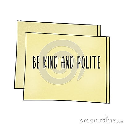 A positive words, BE KIND AND POLITE; isolated on square shape background. Stock Photo